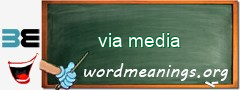 WordMeaning blackboard for via media